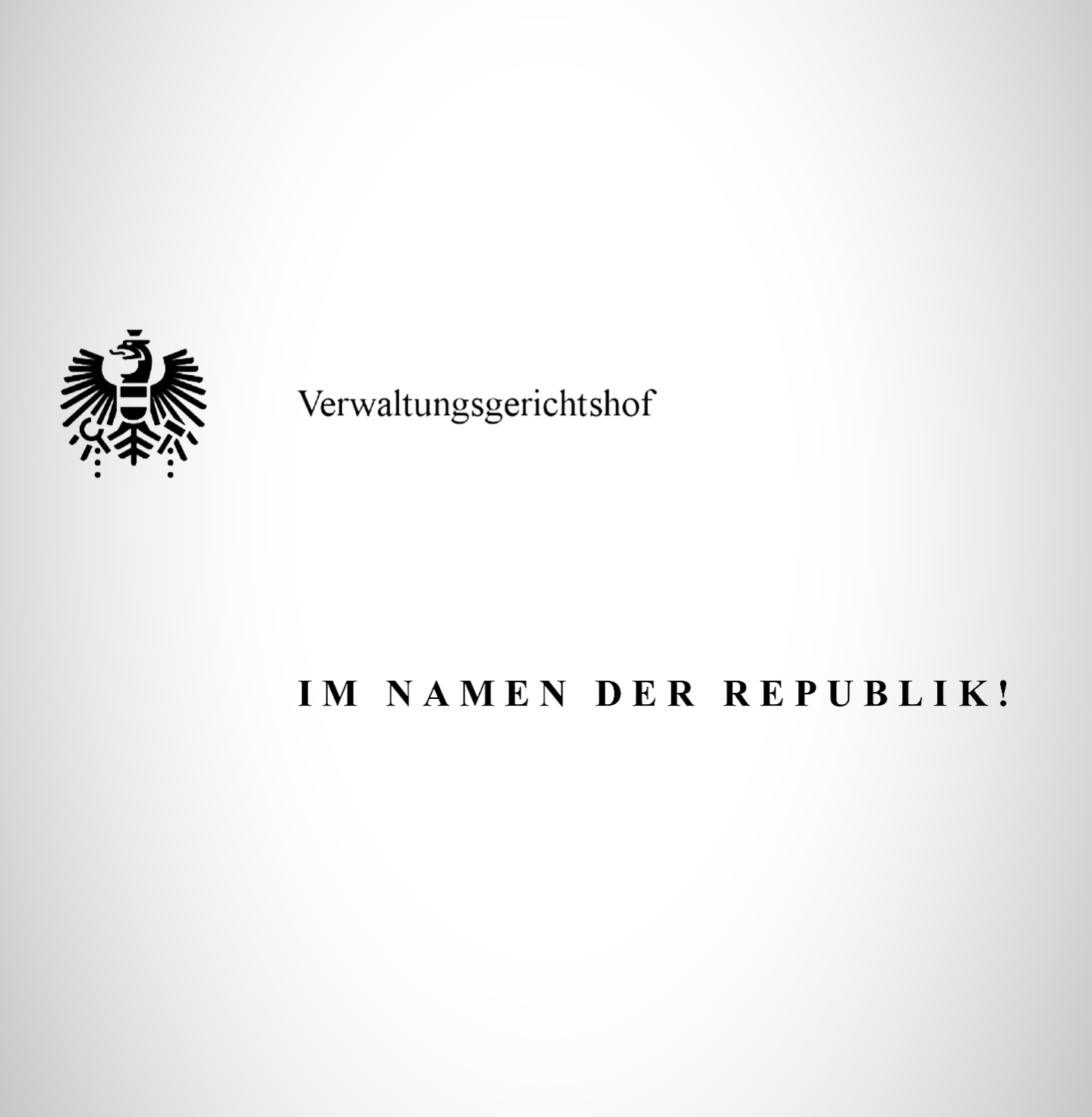 Verwaltungsgerichtshof - Im Namen der Republik!